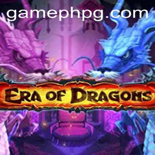 Unleashing the Fantasy: Dive into 'EraOfDragons' with GamePH