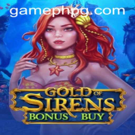 Unveiling the Excitement of GoldofSirensBonusBuy: A New Gem in GamePH